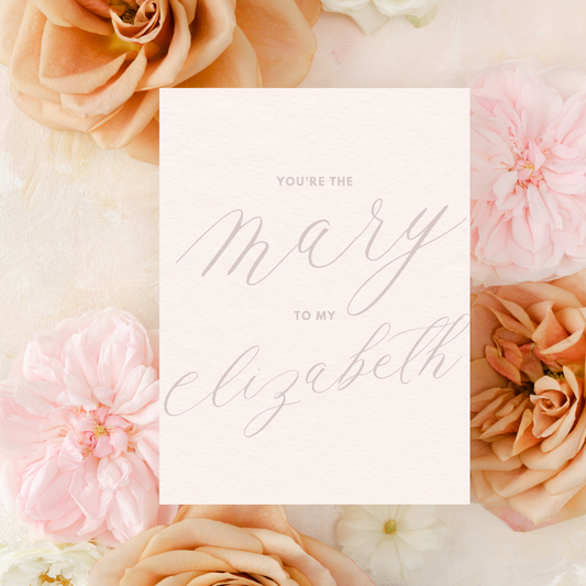 Catholic Valentine's Day Greeting Card, "You're the Mary to My Elizabeth"